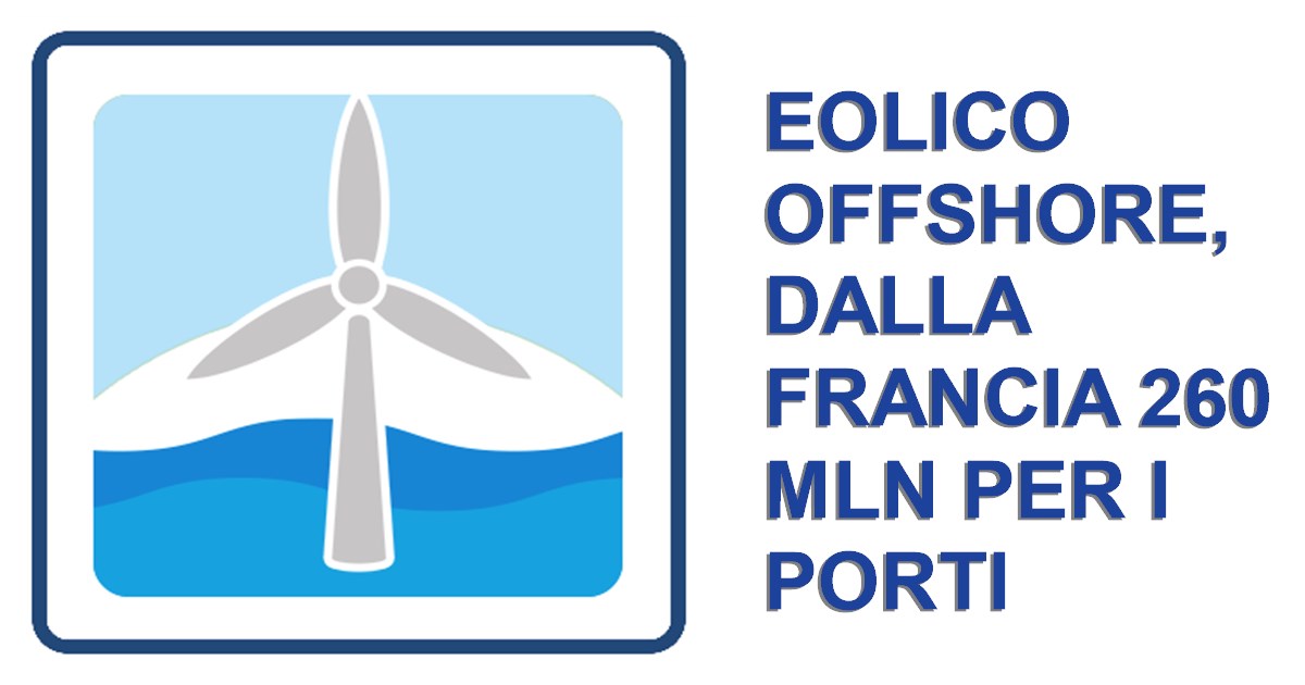 https://www.staffettaonline.com/foto/fotofb1.ashx?f=2026/20260825103530_406791.gif&amp;t=Eolico+offshore%2c+dalla+Francia+260+mln+per+i+porti