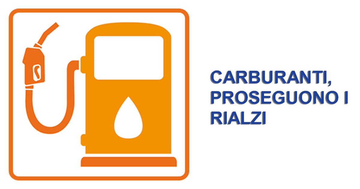 Carburanti, proseguono i rialzi