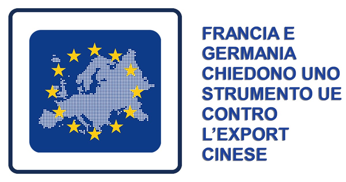 Francia e Germania chiedono uno strumento UE contro l'export cinese
