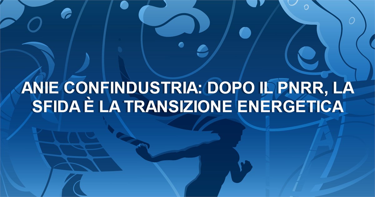 https://www.staffettaonline.com/foto/fotofb2.ashx?f=&amp;lev=1&amp;t=Anie+Confindustria%3a+dopo+il+Pnrr%2c+la+sfida+%c3%a8+la+transizione+energetica