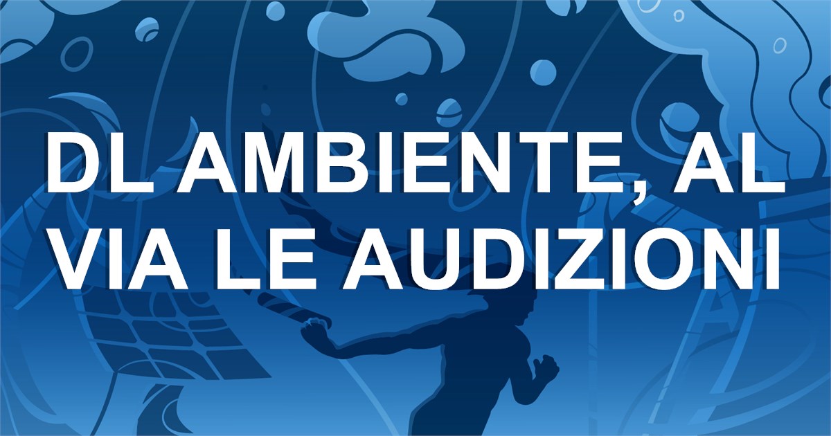 https://www.staffettaonline.com/foto/fotofb2.ashx?f=&amp;lev=1&amp;t=DL+Ambiente%2c+al+via+le+audizioni