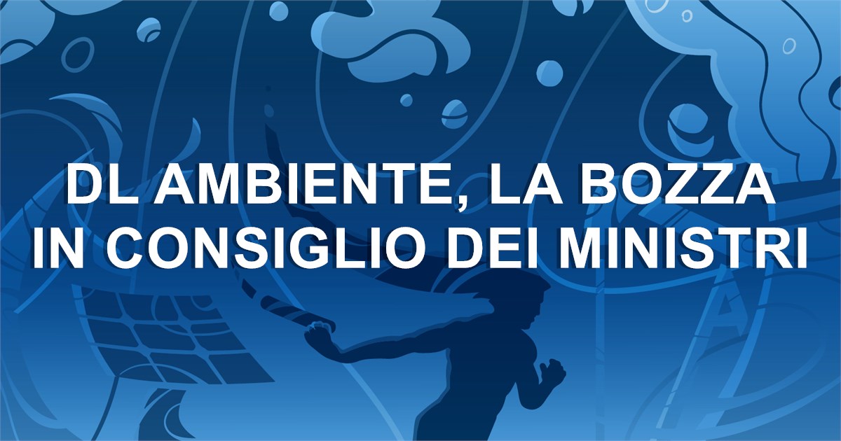 https://www.staffettaonline.com/foto/fotofb2.ashx?f=&amp;lev=1&amp;t=DL+Ambiente%2c+la+bozza+in+Consiglio+dei+ministri+