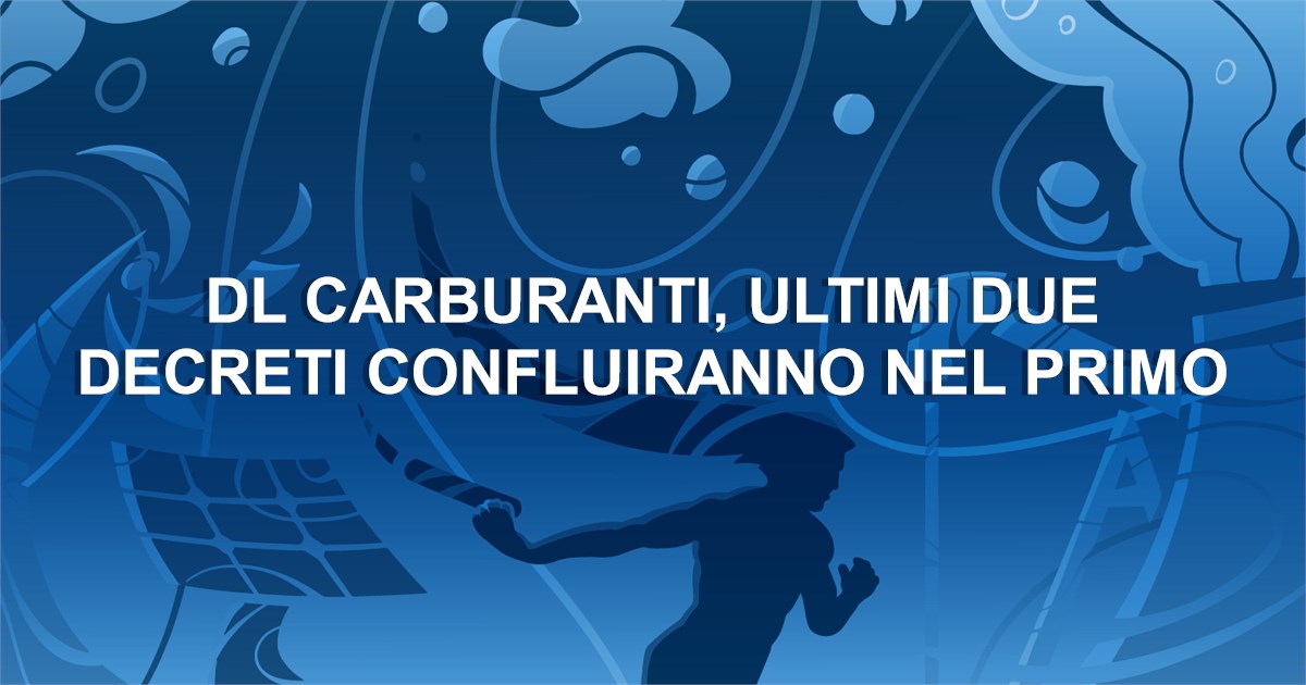 https://www.staffettaonline.com/foto/fotofb2.ashx?f=&amp;lev=1&amp;t=DL+Carburanti%2c+ultimi+due+decreti+confluiranno+nel+primo