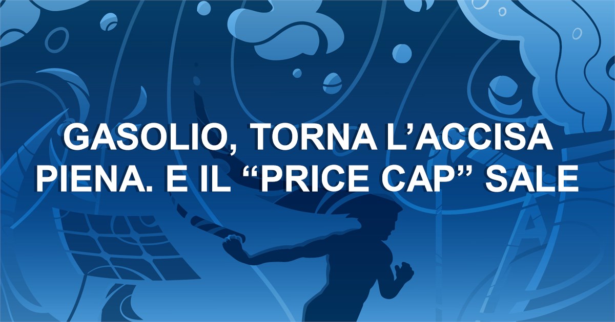 https://www.staffettaonline.com/foto/fotofb2.ashx?f=&amp;lev=1&amp;t=Gasolio%2c+torna+l%e2%80%99accisa+piena.+E+il+%e2%80%9cprice+cap%e2%80%9d+sale+