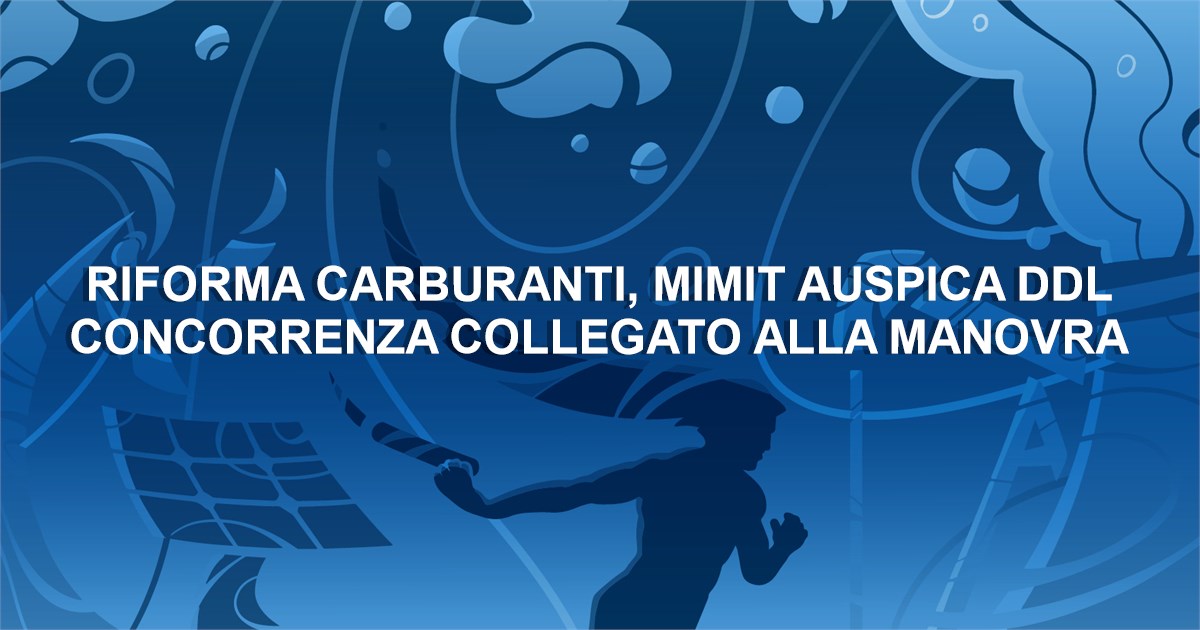https://www.staffettaonline.com/foto/fotofb2.ashx?f=&amp;lev=1&amp;t=Riforma+carburanti%2c+Mimit+auspica+Ddl+concorrenza+collegato+alla+manovra