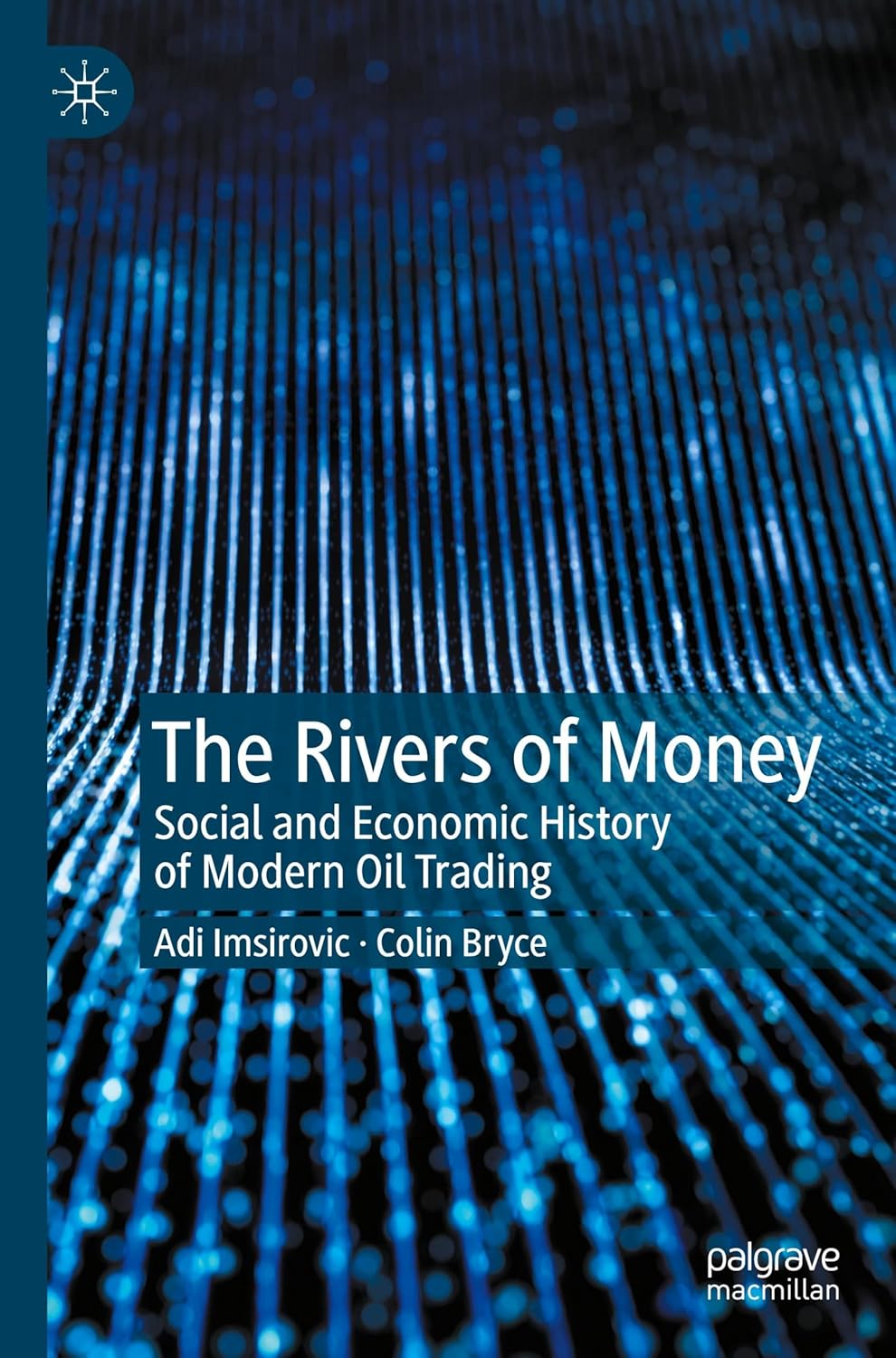 The Rivers of Money: Social and Economic History of Modern Oil Trading